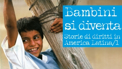 BAMBINI SI DIVENTA Storie di diritti in America Latina 1