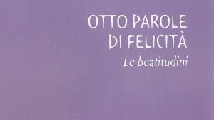 8 parole di felicità: le Beatitudini